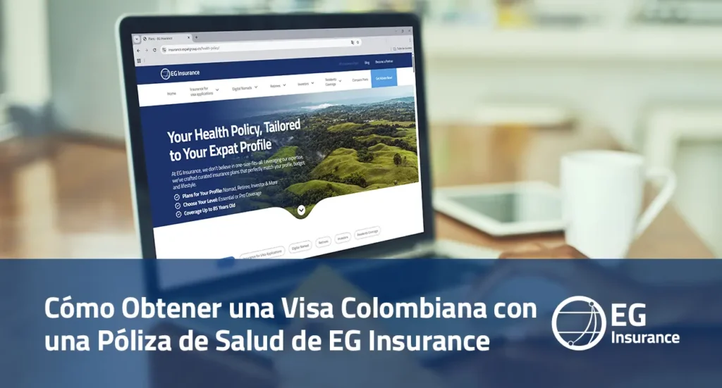 Cómo Obtener una Visa Colombiana con una Póliza de Salud de EG Insurance