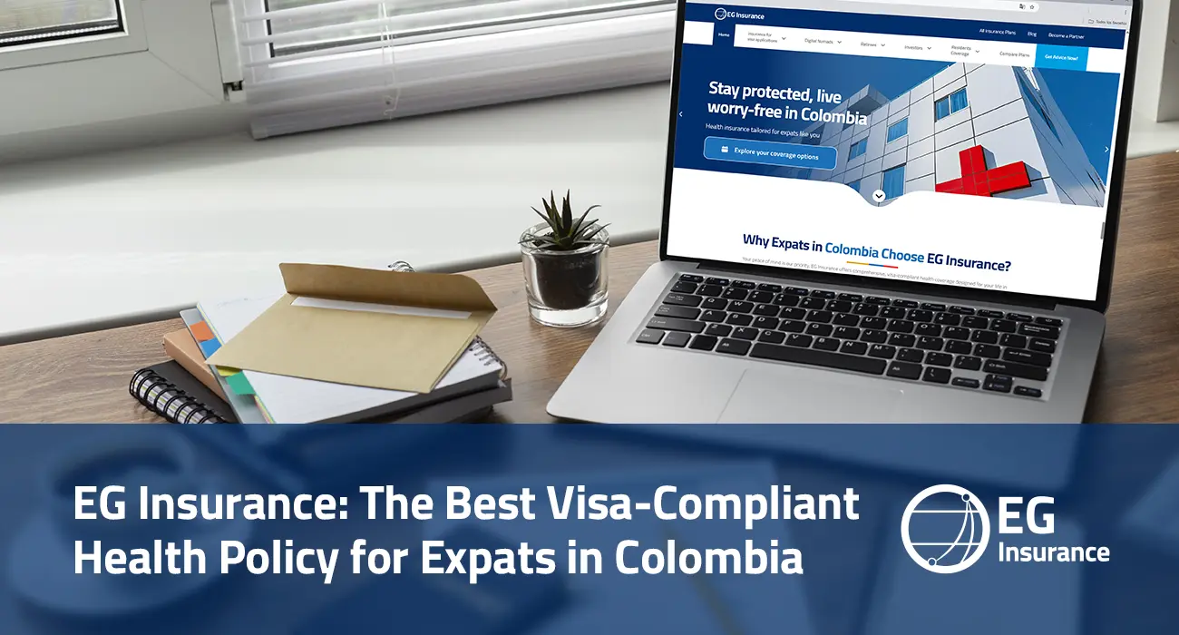 EG Insurance The Best Visa-Compliant Health Policy for Expats in Colombia